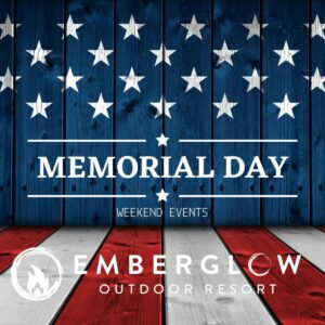 Memorial Day at Emberglow Outdoor Resort